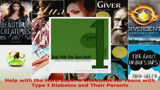 Read  Help with the Hard Stuff A Workbook for Teens with Type I Diabetes and Their Parents Ebook Free