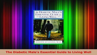 Read  The Diabetic Males Essential Guide to Living Well Ebook Free