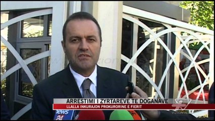 Arrestimi i zyrtareve të doganave, Llalla inkurajon Prokurorinë e Fierit - News, Lajme - Vizion Plus