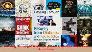 Read  Passing Through Recovery from Diabetes and Food Addiction Ebook Free