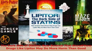 Read  The Dark Side of Statins New Science That Shows How Drugs Like Lipitor May Do More Harm EBooks Online