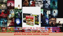 Read  Diet Recipes BOX SET 3 IN 1 73 Paleo Gluten Free Slow Cookers Recipes For Healthy Living EBooks Online