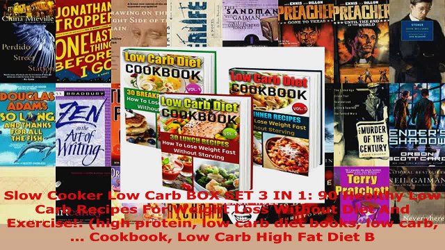 Read Slow Cooker Low Carb BOX SET 3 IN 1 90 Healthy Low Carb Recipes For Weight Loss Without Ebook Free