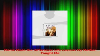 Mama Made the Difference Life Lessons My Mother Taught Me Download