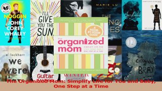 The Organized Mom Simplify Life for You and Baby One Step at a Time Download