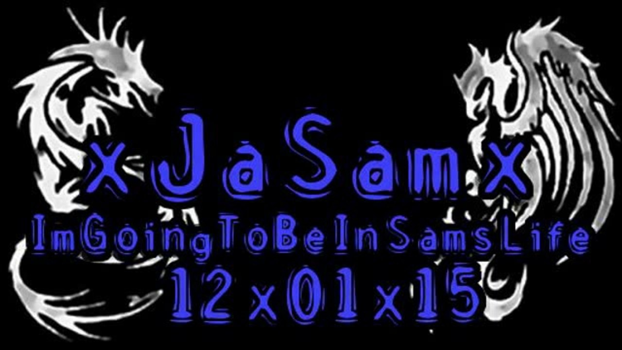 x JaSam x Im Going To Be In Sams Life x 12x01x15 x