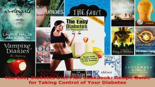 Read  The Easy Diabetes Diet Plan Cookbook Recipe Guide for Taking Control of Your Diabetes EBooks Online