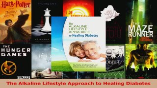 Read  The Alkaline Lifestyle Approach to Healing Diabetes EBooks Online