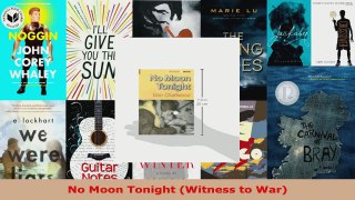Read  No Moon Tonight Witness to War EBooks Online