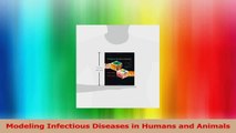 Modeling Infectious Diseases in Humans and Animals Read Online