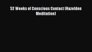 52 Weeks of Conscious Contact (Hazelden Meditation) [Read] Online