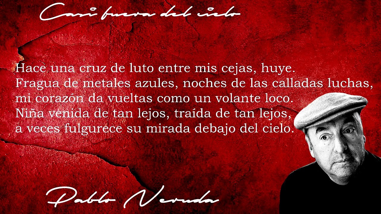 Casi fuera del cielo - Pablo Neruda