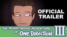 The Adventurous Adventures of One Direction 3: OFFICIAL TRAILER