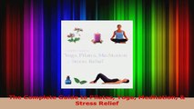 Read  The Complete Guide to Pilates Yoga Meditation  Stress Relief Ebook Free