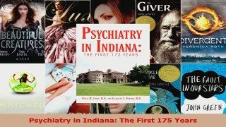 Read  Psychiatry in Indiana The First 175 Years EBooks Online