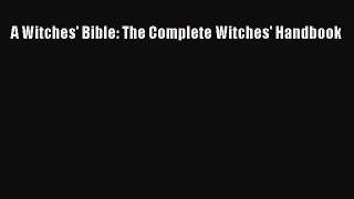 A Witches' Bible: The Complete Witches' Handbook PDF Download