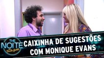 Caixinha de Sugestões com Monique Evans