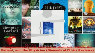 Read  Complementary and Alternative Medicine Ethics the Patient and the Physician Biomedical EBooks Online