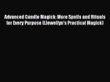 Advanced Candle Magick: More Spells and Rituals for Every Purpose (Llewellyn's Practical Magick)