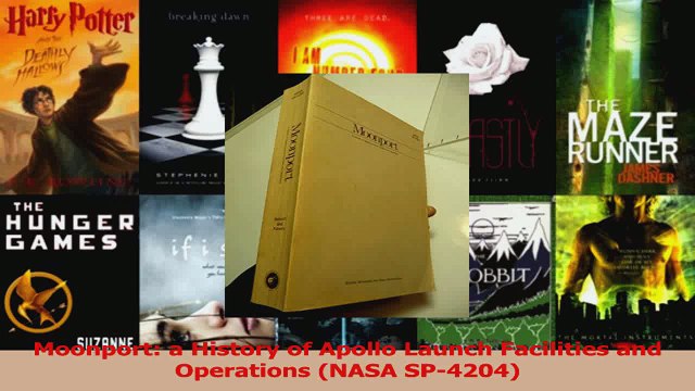 PDF Download Moonport a History of Apollo Launch Facilities and Operations NASA SP4204 Read Online