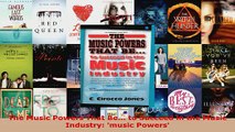 Download  The Music Powers That Be to Succeed in the Music Industry music Powers PDF Free