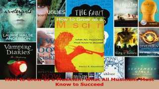 Read  How to Grow as a Musician What All Musicians Must Know to Succeed Ebook Free