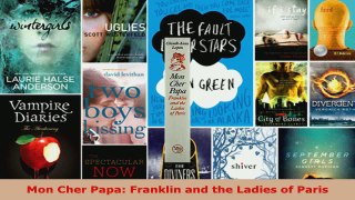 Download  Mon Cher Papa Franklin and the Ladies of Paris Ebook Free