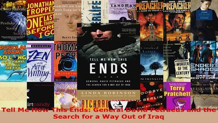 Read  Tell Me How This Ends General David Petraeus and the Search for a Way Out of Iraq EBooks Online