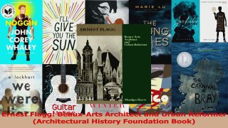Read  Ernest Flagg BeauxArts Architect and Urban Reformer Architectural History Foundation Ebook Free