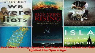 PDF Download  Red Moon Rising Sputnik and the Hidden Rivalries that Ignited the Space Age PDF Online