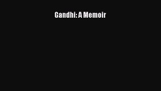 Gandhi: A Memoir [Read] Online