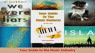 Read  Your Guide to the Music Industry Ebook Free