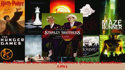 Read  The Music of the Stanley Brothers Music in American Life Ebook Free