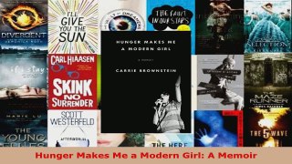 Read  Hunger Makes Me a Modern Girl A Memoir EBooks Online