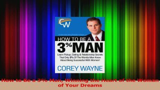 How to Be a 3 Man Winning the Heart of the Woman of Your Dreams Download