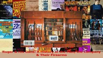 Read  Ruger  His Guns A History of the Man the Company  Their Firearms Ebook Free