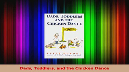 Dads Toddlers And The Chicken Dance Read Online Video - 