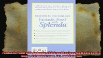 Fantastic Food with Splenda 160 Great Recipes for Meals Low in Sugar Carbohydrates Fat