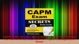 Read  CAPM Exam Secrets Study Guide CAPM Test Review for the Certified Associate in Project Ebook Free