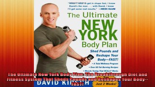 The Ultimate New York Body Plan The Breakthrough Diet and Fitness System That Sheds