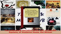 Download  The Interesting Narrative of the Life of Olaudah Equiano or Gustavus Vassa the African PDF Online