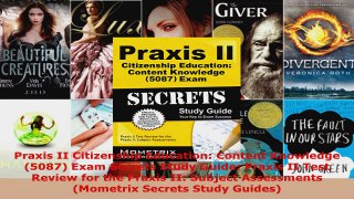 Read  Praxis II Citizenship Education Content Knowledge 5087 Exam Secrets Study Guide Praxis PDF Online