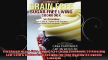 CarbSmart GrainFree SugarFree Living Cookbook 50 Amazing LowCarb  GlutenFree Recipes