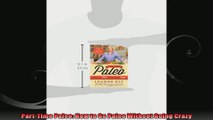 PartTime Paleo How to Go Paleo Without Going Crazy