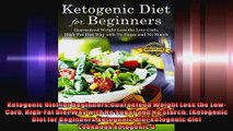 Ketogenic Diet for BeginnersGuaranteed Weight Loss the LowCarb HighFat Diet Way with No