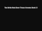 The Bride Next Door (Texas Grooms Book 2) [Download] Full Ebook