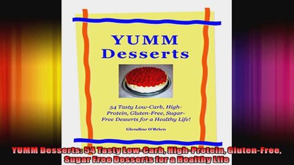 YUMM Desserts 54 Tasty LowCarb HighProtein GlutenFree Sugar Free Desserts for a