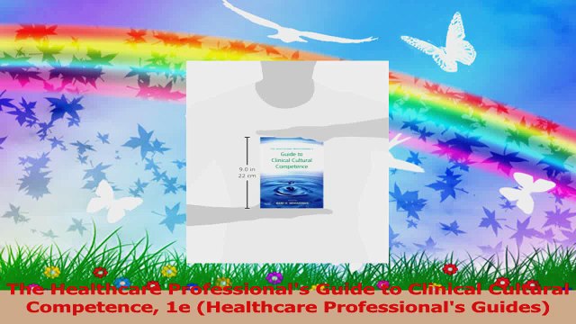 The Healthcare Professionals Guide to Clinical Cultural Competence 1e Healthcare Read Online