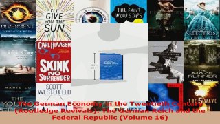 Read  The German Economy in the Twentieth Century Routledge Revivals The German Reich and the EBooks Online