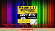 Read  Praxis II Special Education PreschoolEarly Childhood 0690 Exam Secrets Study Guide EBooks Online